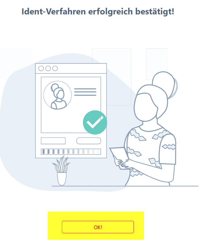 Screenshot der Abschlussseite nach der Identifikation per eID. Oben befindet sich der Schriftzug Ident-Verfahren erfolgreich bestätigt. Unten ist ein OK!-Button zu sehen, der gelb hervorgehoben ist.